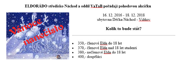 Vánoce nanečisto - 2016 @ Turistická základna Vižňov